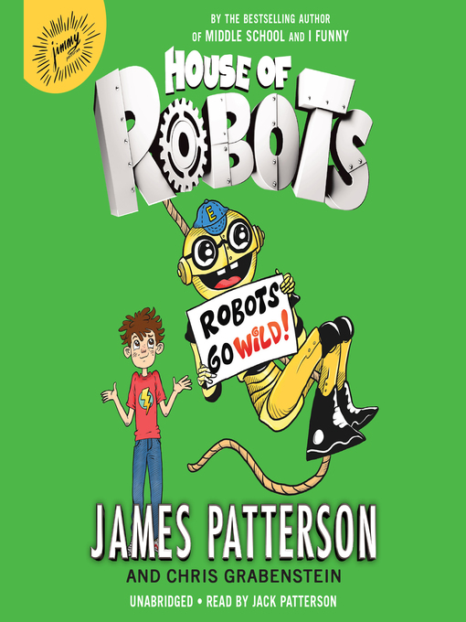 Title details for Robots Go Wild! by James Patterson - Available